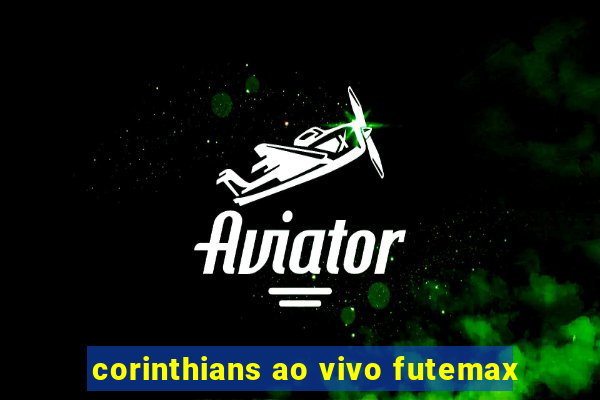 corinthians ao vivo futemax